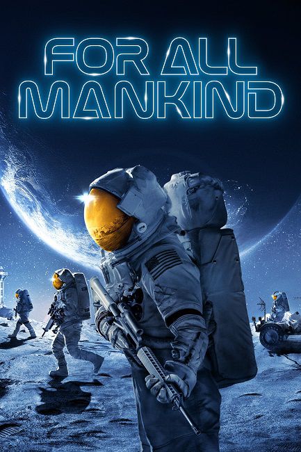 Ради всего человечества (For All Mankind, сериал, 2019) — даты выхода ...